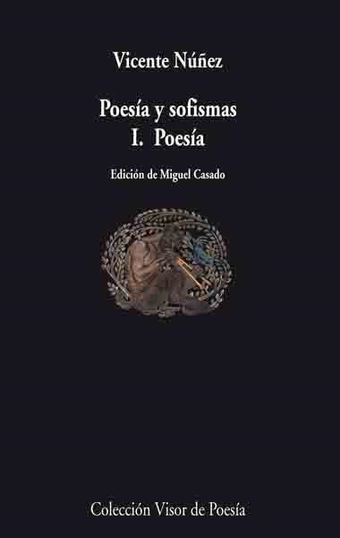 POESIA Y SOFISMAS I. POESIA | 9788498957099 | NUÑEZ,VICENTE | Llibreria Geli - Llibreria Online de Girona - Comprar llibres en català i castellà