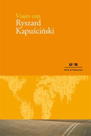 VIAJES CON RYSZARD KAPUSCINSKI | 9788449025631 | KAPUSCINSKI,RYSZARD | Llibreria Geli - Llibreria Online de Girona - Comprar llibres en català i castellà