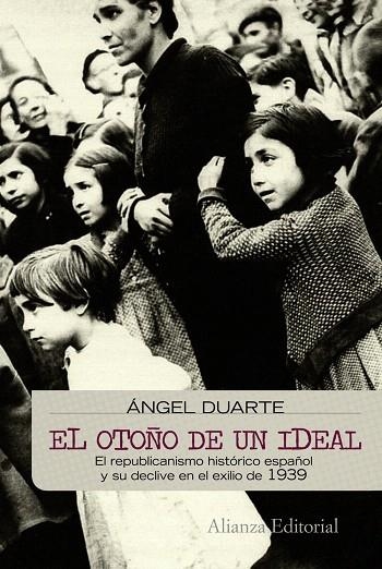 EL OTOÑO DE UN IDEAL.EL REPUBLICANISMO HISTORICO ESPAÑOL... | 9788420682686 | DUARTE MONSERRAT,ANGEL | Llibreria Geli - Llibreria Online de Girona - Comprar llibres en català i castellà