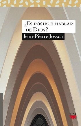 ES POSIBLE HABLAR DE DIOS? | 9788428821179 | JOSSUA,JEAN PIERRE | Llibreria Geli - Llibreria Online de Girona - Comprar llibres en català i castellà