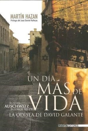 UN DIA MAS DE VIDA.LA ODISEA DE DAVID GALANTE | 9788492400416 | HAZAN,MARTIN | Libreria Geli - Librería Online de Girona - Comprar libros en catalán y castellano