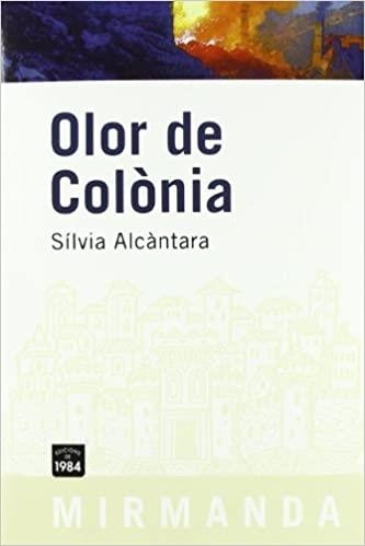 OLOR DE COLÒNIA | 9788492440214 | ALCANTARA,SILVIA | Libreria Geli - Librería Online de Girona - Comprar libros en catalán y castellano