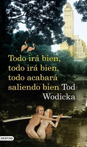 TODO IRA BIEN,TODO IRA BIEN,TODO ACABARA SALIENDO BIEN | 9788423341245 | WODICKA,TOM | Llibreria Geli - Llibreria Online de Girona - Comprar llibres en català i castellà