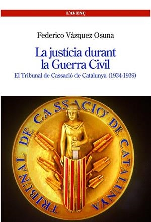 LA JUSTICIA DURANT LA GUERRA CIVIL | 9788488839299 | VAZQUEZ OSUNA,FEDERICO | Libreria Geli - Librería Online de Girona - Comprar libros en catalán y castellano