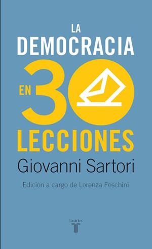 LA DEMOCRACIA EN TREINTA LECCIONES | 9788430606870 | SARTORI,GIOAVANNI | Libreria Geli - Librería Online de Girona - Comprar libros en catalán y castellano