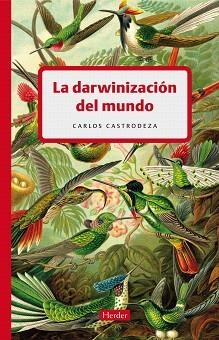 LA DARWINIZACION DEL MUNDO | 9788425425806 | CASTRODEZA,CARLOS | Libreria Geli - Librería Online de Girona - Comprar libros en catalán y castellano