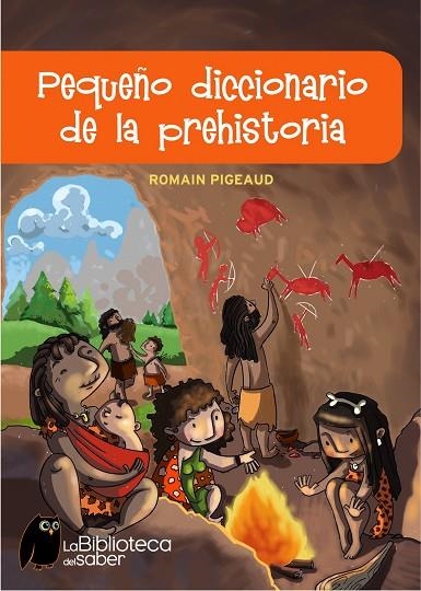 PEQUEÑO DICCIONARIO DE LA PREHISTORIA | 9788497543774 | PIGEAUD,ROMAIN | Llibreria Geli - Llibreria Online de Girona - Comprar llibres en català i castellà
