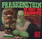 FRANKENSTEIN SE HACE UN SANDWICH | 9789707775022 | REX,ADAM | Libreria Geli - Librería Online de Girona - Comprar libros en catalán y castellano