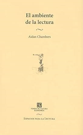EL AMBIENTE DE LA LECTURA | 9789681684556 | CHAMBERS,AIDAN | Libreria Geli - Librería Online de Girona - Comprar libros en catalán y castellano