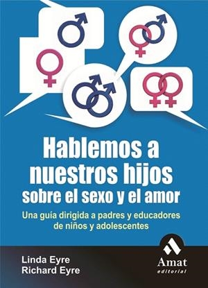 HABLEMOS A NUESTROS HIJOS SOBRE EL SEXO Y EL AMOR | 9788497353335 | EYRE,LINDA/EYRE,RICHARD | Llibreria Geli - Llibreria Online de Girona - Comprar llibres en català i castellà