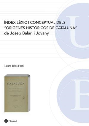 INDEX LEXIC I CONCEPTUAL DELS"ORIGENES HISTORICOS DE CATALUÑ | 9788447533398 | TRIAS FERRI,LAURA | Llibreria Geli - Llibreria Online de Girona - Comprar llibres en català i castellà