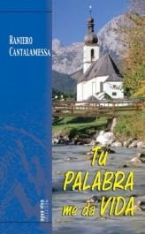 TU PALABRA ME DA VIDA | 9788483531785 | CANTALAMESA,RANIERO | Libreria Geli - Librería Online de Girona - Comprar libros en catalán y castellano