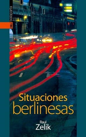 SITUACIONES BERLINESAS | 9788481365382 | ZELIK,RAUL | Llibreria Geli - Llibreria Online de Girona - Comprar llibres en català i castellà
