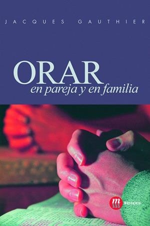 ORAR EN PAREJA Y EN FAMILIA | 9788427130128 | GAUTHIER,JACQUES | Llibreria Geli - Llibreria Online de Girona - Comprar llibres en català i castellà