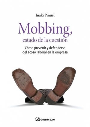MOBBING,ESTADO DE LA CUESTION,TODO LO QUE SIEMPRE QUISO SABE | 9788496612921 | PIÑUEL Y ZABALA,IÑAKI | Libreria Geli - Librería Online de Girona - Comprar libros en catalán y castellano