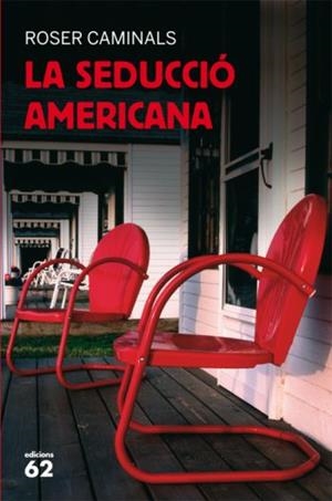 LA SEDUCCIO AMERICANA | 9788429762877 | CAMINALS,ROSER | Libreria Geli - Librería Online de Girona - Comprar libros en catalán y castellano