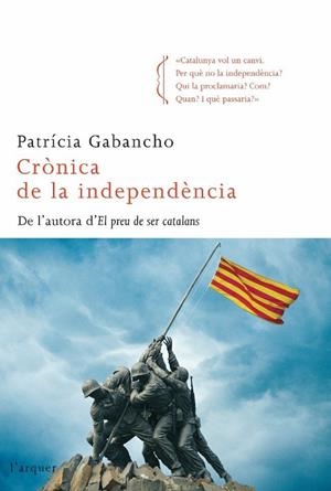 CRONICA DE LA INDEPENDENCIA | 9788466410588 | GABANCHO,PATRICIA | Libreria Geli - Librería Online de Girona - Comprar libros en catalán y castellano