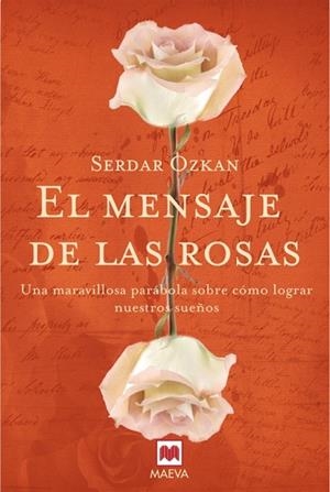 EL MENSAJE DE LAS ROSAS | 9788496748804 | OZKAN,SERDAR | Llibreria Geli - Llibreria Online de Girona - Comprar llibres en català i castellà
