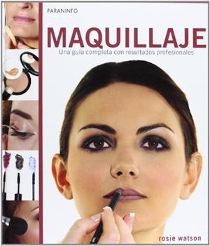 MAQUILLAJE.UNA GUIA COMPLETA CON RESULTADOS PROFESIONALES | 9788428328463 | WATSON,ROSIE | Libreria Geli - Librería Online de Girona - Comprar libros en catalán y castellano