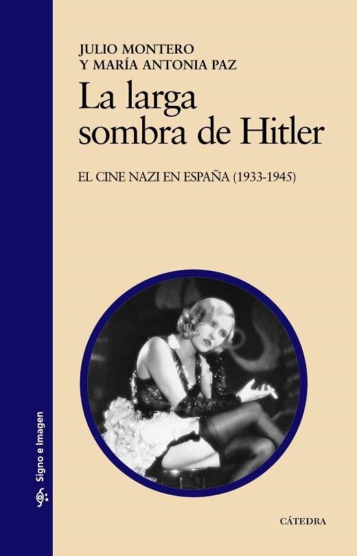 LA LARGA SOMBRA DE HITLER.EL CINE NAZI EN ESPAÑA | 9788437625263 | MONTERO,JULIO/PAZ,MARÍA ANTONIA | Libreria Geli - Librería Online de Girona - Comprar libros en catalán y castellano