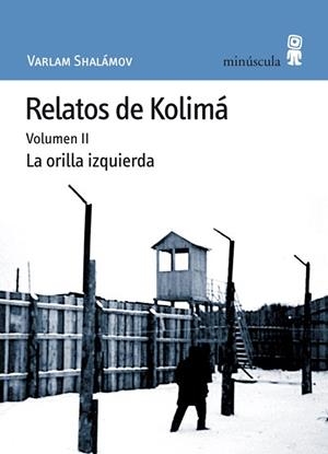 RELATOS DE KOLIMA-2.LA ORILLA IZQUIERDA | 9788495587473 | SHALAMOV,VARLAM | Libreria Geli - Librería Online de Girona - Comprar libros en catalán y castellano