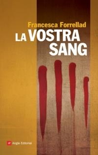 LA VOSTRA SANG | 9788496970878 | FORRELLAD,FRANCESCA | Llibreria Geli - Llibreria Online de Girona - Comprar llibres en català i castellà