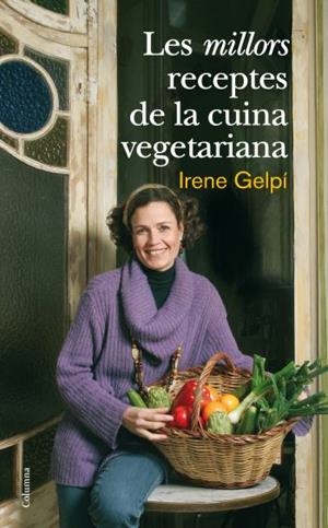 LES MILLORS RECEPTES DE LA CUINA VEGETARIANA | 9788466410458 | GELPI,IRENE | Llibreria Geli - Llibreria Online de Girona - Comprar llibres en català i castellà