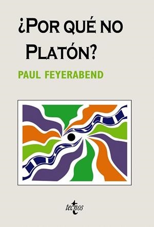 POR QUÉ NO PLATÓN? | 9788430948499 | FEYERABEND,PAUL | Libreria Geli - Librería Online de Girona - Comprar libros en catalán y castellano
