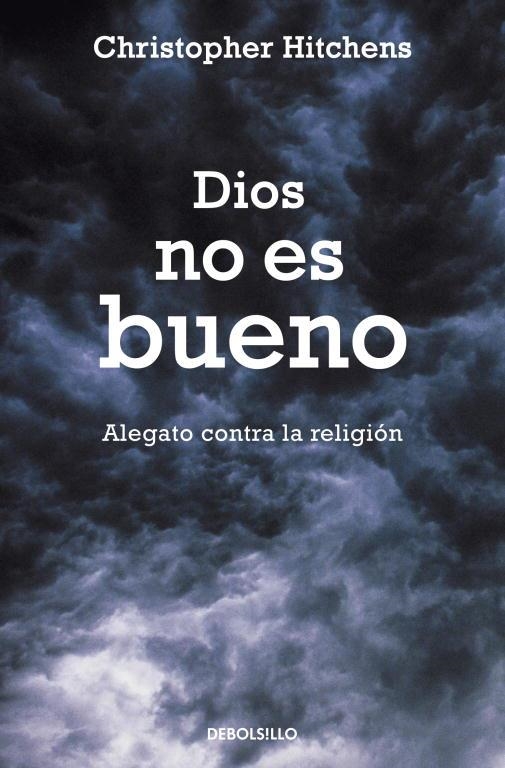 DIOS NO ES BUENO.ALEGATO CONTRA LA RELIGION | 9788483469187 | HITCHENS,CHRISTOPHER | Libreria Geli - Librería Online de Girona - Comprar libros en catalán y castellano