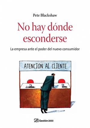 NO HAY DONDE ESCONDERSE.LA EMPRESA ANTE EL PODER DEL... | 9788498750256 | BLACKSHAW,PETE | Llibreria Geli - Llibreria Online de Girona - Comprar llibres en català i castellà