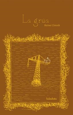 LA GRUA | 9788496388970 | ZIMMNIK,REINER | Llibreria Geli - Llibreria Online de Girona - Comprar llibres en català i castellà