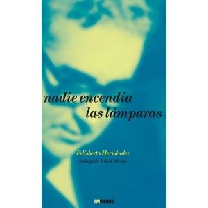 NADIE ENCENDIA LAS LAMPARAS | 9788492480128 | HERNANDEZ,FELISBERTO | Libreria Geli - Librería Online de Girona - Comprar libros en catalán y castellano