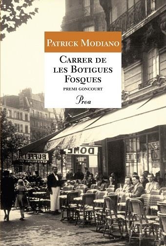 CARRER DE LES BOTIGUES FOSQUES | 9788484375807 | MODIANO,PATRICK | Libreria Geli - Librería Online de Girona - Comprar libros en catalán y castellano