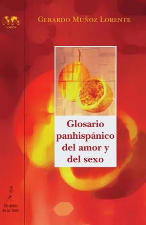 GLOSARIO PANHISPANICO DEL AMOR Y DEL SEXO. | 9788479603977 | MUÑOZ LORENTE,GERARDO | Libreria Geli - Librería Online de Girona - Comprar libros en catalán y castellano