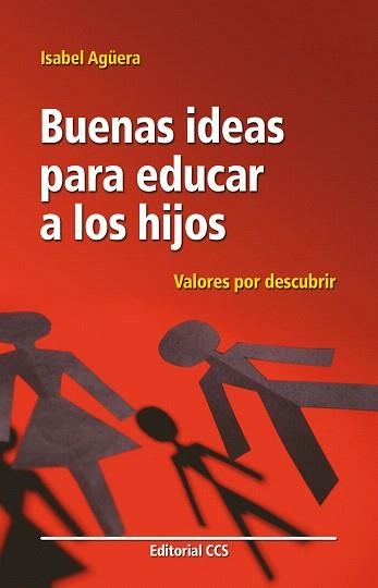 BUENAS IDEAS PARA EDUCAR A LOS HIJOS.VALORES POR DESCUBRIR | 9788498421750 | AGUERA,ISABEL | Libreria Geli - Librería Online de Girona - Comprar libros en catalán y castellano