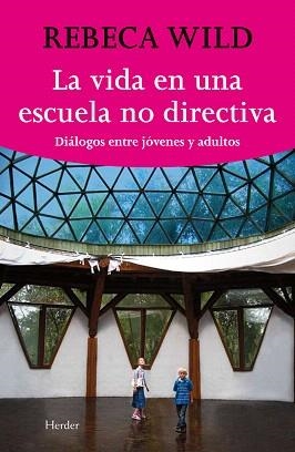 LA VIDA EN UNA ESCUELA NO DIRECTIVA | 9788425425844 | WILD,REBECA | Libreria Geli - Librería Online de Girona - Comprar libros en catalán y castellano