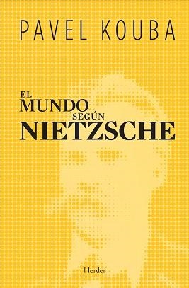 EL MUNDO SEGUN NIETZSCHE | 9788425425585 | KOUBA,PAVEL | Llibreria Geli - Llibreria Online de Girona - Comprar llibres en català i castellà