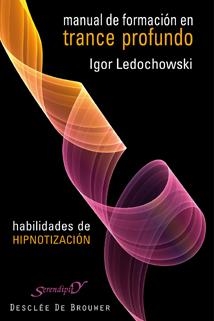 MANUAL DE FORMACION EN TRANCE PROFUNDO | 9788433023070 | LEDOCHOWSKI,IGOR | Llibreria Geli - Llibreria Online de Girona - Comprar llibres en català i castellà