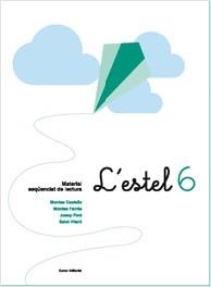 L'ESTEL-6.MATERIAL SEQUENCIAT DE LECTURA | 9788497662574 | MONTSERRAT CASTELLS CLOTA/MONTSERRAT FARRÉS CRESPI/JOSEP FONT ROURA/SALUT VILARÓ ROVIRA | Libreria Geli - Librería Online de Girona - Comprar libros en catalán y castellano