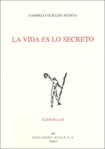 LA VIDA ES LO SECRETO | 9788432137174 | GUILLÉN ACOSTA,CARMELO | Llibreria Geli - Llibreria Online de Girona - Comprar llibres en català i castellà