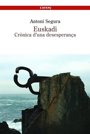 EUSKADI.CRONICA D'UNA DESESPERANÇA | 9788488839305 | SEGURA,ANTONI | Libreria Geli - Librería Online de Girona - Comprar libros en catalán y castellano