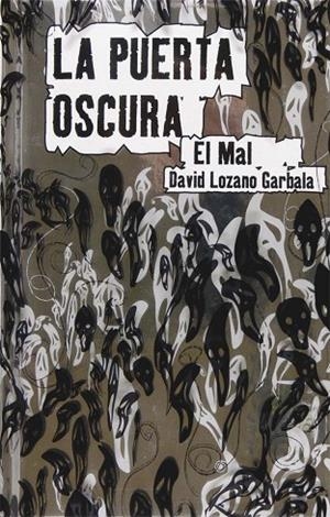 LA PUERTA OSCURA.EL MAL | 9788467534986 | LOZANO GARBALA,DAVID | Llibreria Geli - Llibreria Online de Girona - Comprar llibres en català i castellà
