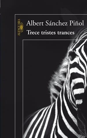 TRECE TRISTES TRANCES | 9788420422329 | SANCHEZ PIÑOL,ALBERT | Libreria Geli - Librería Online de Girona - Comprar libros en catalán y castellano