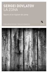 LA ZONA.APUNTS D'UN VIGILANT DE CAMP | 9788493539146 | DOVLATOV,SERGEI | Libreria Geli - Librería Online de Girona - Comprar libros en catalán y castellano