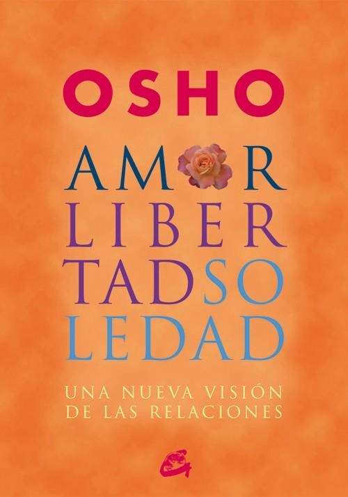 AMOR,LIBERTAD,SOLEDAD | 9788484452515 | OSHO | Libreria Geli - Librería Online de Girona - Comprar libros en catalán y castellano
