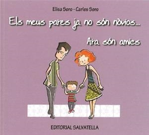 ELS MEUS PARES JA NO SON NOVIOS... ARA SON AMICS | 9788484125013 | SORO,ELISA/SORO,CARLES | Libreria Geli - Librería Online de Girona - Comprar libros en catalán y castellano