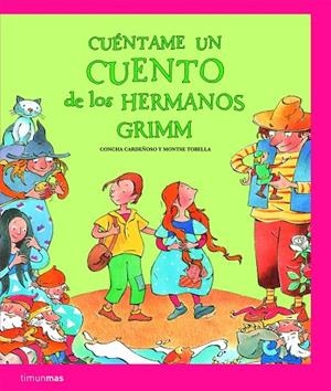 CUENTAME UN CUENTO DE LOS HERMANOS GRIMM | 9788408086147 | CARDEÑOSO,CONCHA/TOBELLA,MONTSE | Libreria Geli - Librería Online de Girona - Comprar libros en catalán y castellano