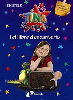 TINA SUPERBRUIXA I EL LLIBRE DELS ENCANTERIS | 9788499060194 | KNISTER | Libreria Geli - Librería Online de Girona - Comprar libros en catalán y castellano