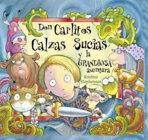 DON CARLITOS CALZAS SUCIAS Y LA GRANDIOSA AVENTURA | 9788448828868 | STEPHENSON,KRISTINA | Llibreria Geli - Llibreria Online de Girona - Comprar llibres en català i castellà