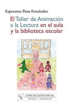 EL TALLER DE ANIMACION A LA LECTURA EN EL AULA Y LA BIBLIOTE | 9788496082663 | POZO FERNÁNDEZ,ESPERANZA | Libreria Geli - Librería Online de Girona - Comprar libros en catalán y castellano